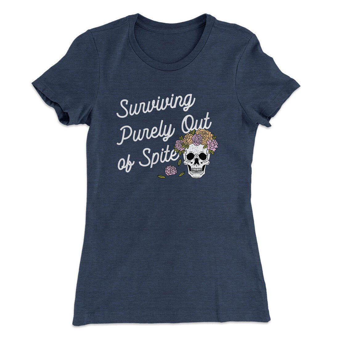 Surviving Purely On Spite Women's T-Shirt
