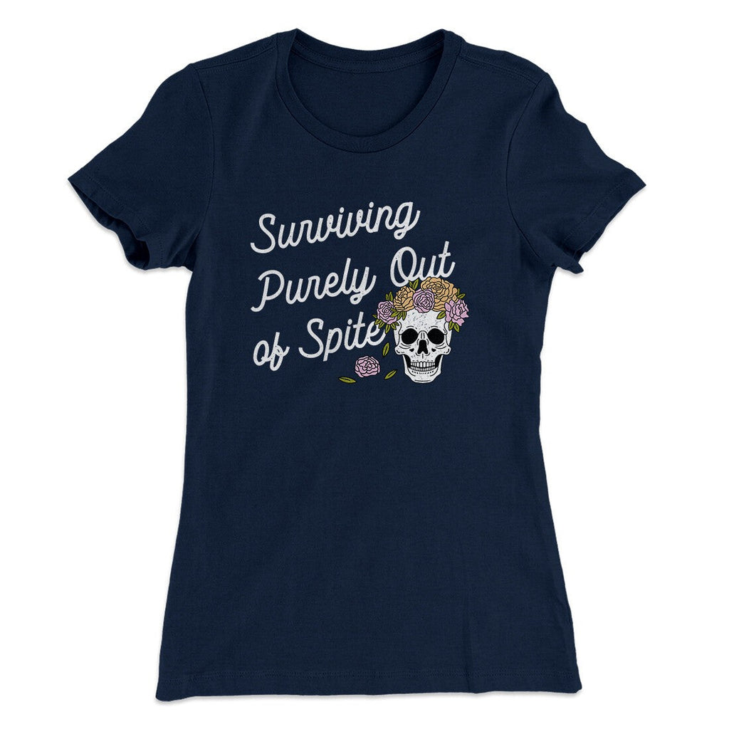 Surviving Purely On Spite Women's T-Shirt