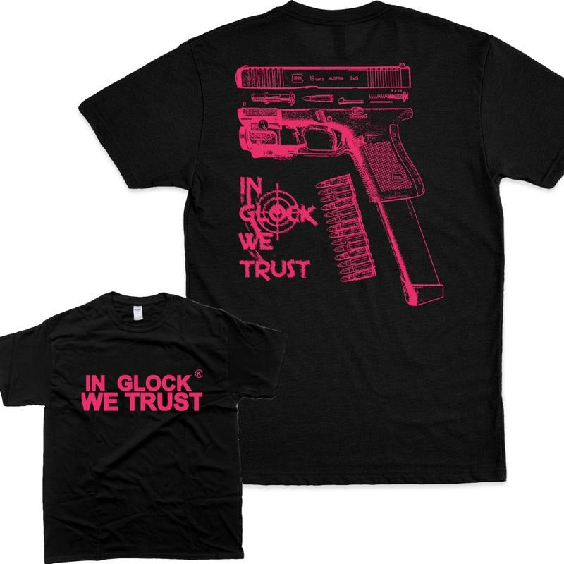 In Glock We Trust Pink Graphic Hoodie/Sweatshirt/T-Shirt, For Men and Women - Unisex Style, 100% Cotton, Pullover