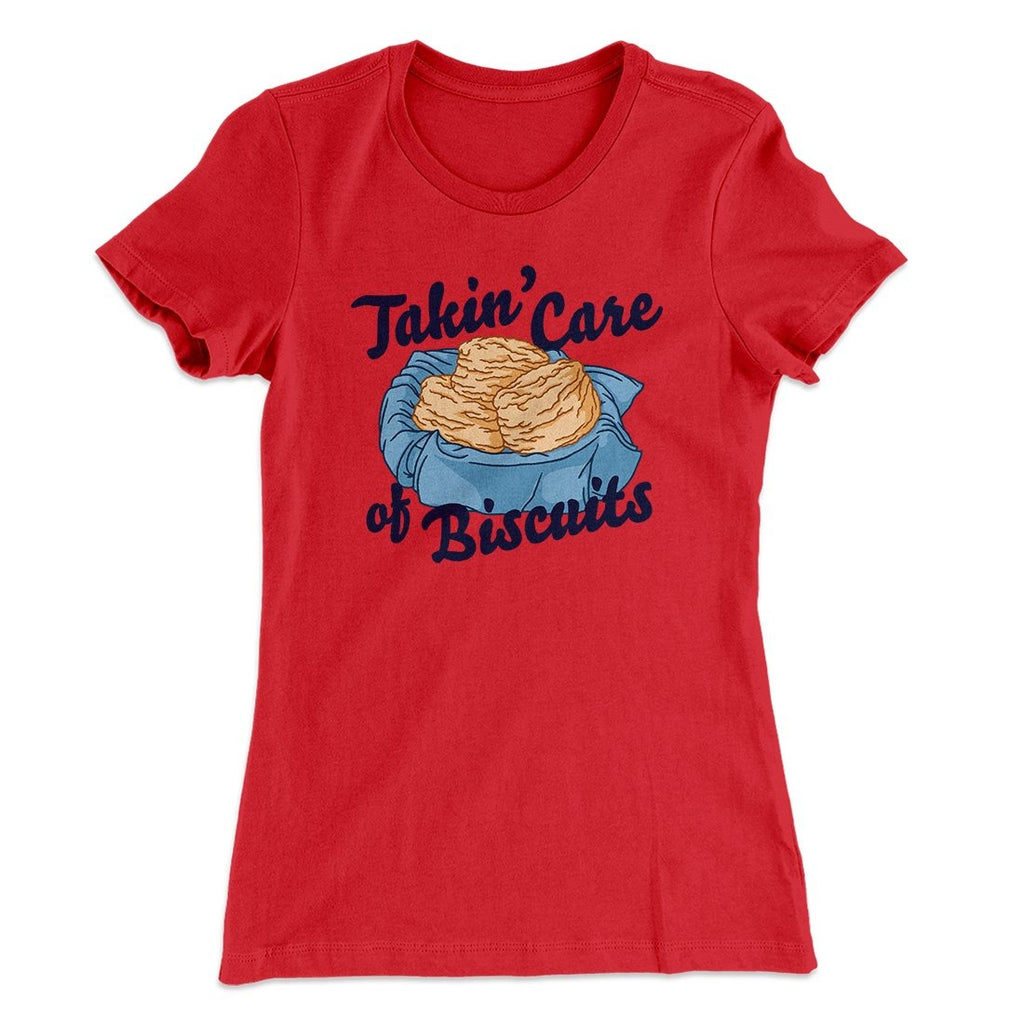 Taking Care of Biscuits Funny Women's T-Shirt