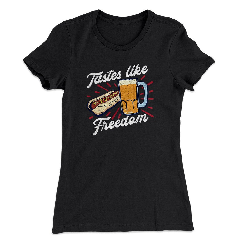 Tastes Like Freedom Women's T-Shirt