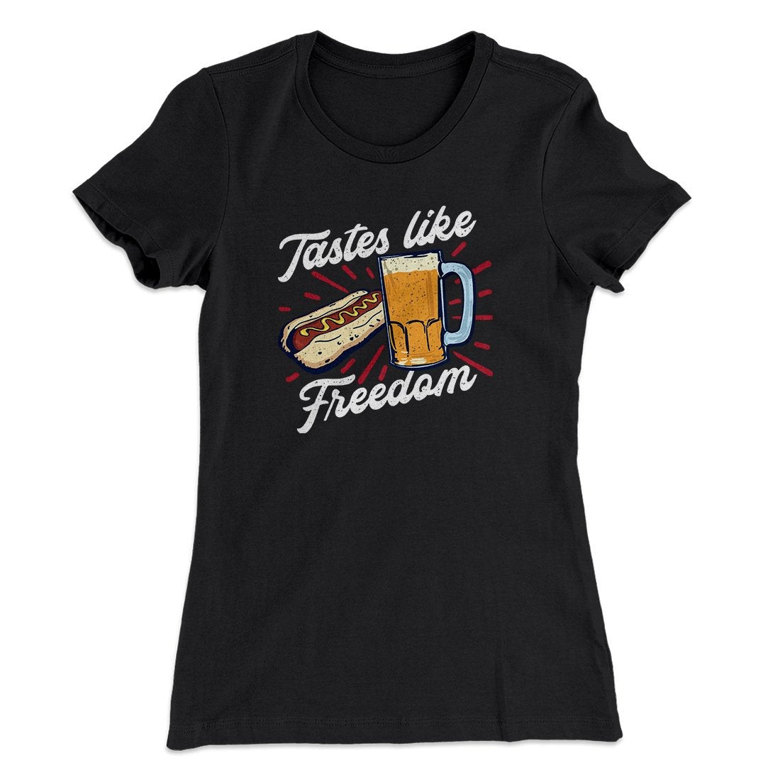 Tastes Like Freedom Women's T-Shirt