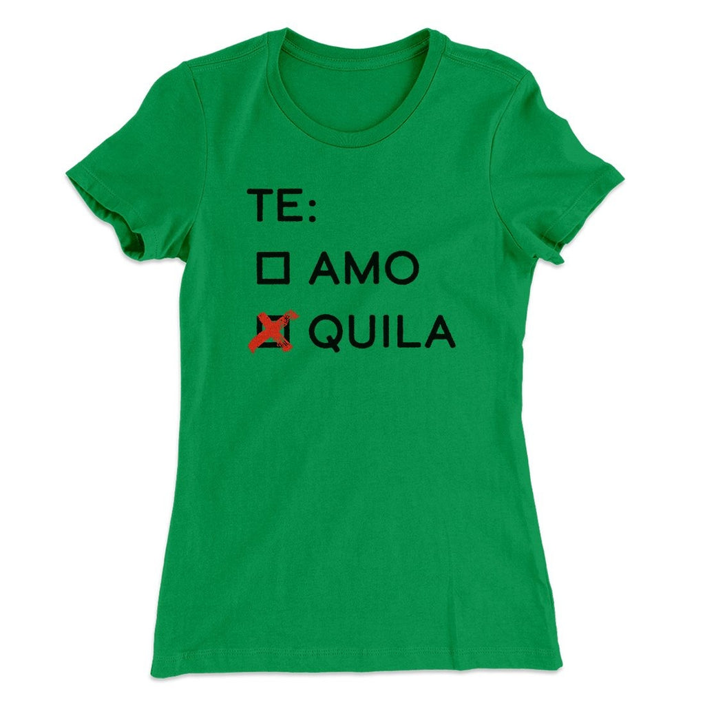Te Amo or Tequila Women's T-Shirt