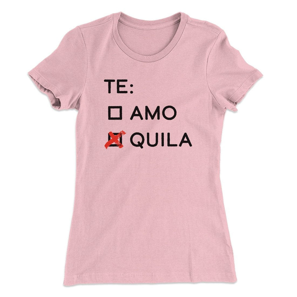 Te Amo or Tequila Women's T-Shirt