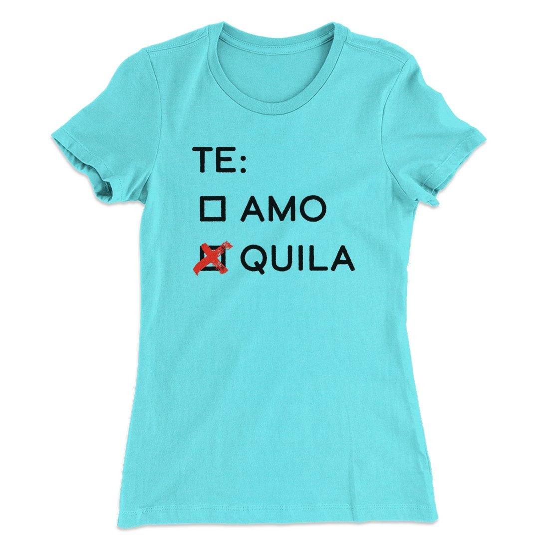 Te Amo or Tequila Women's T-Shirt