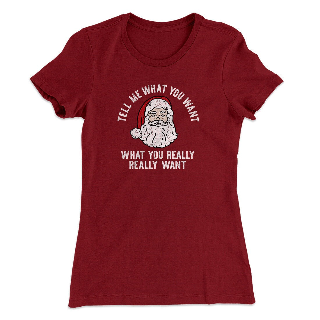 Tell Me What You Want, What You Really Really Want Women's T-Shirt