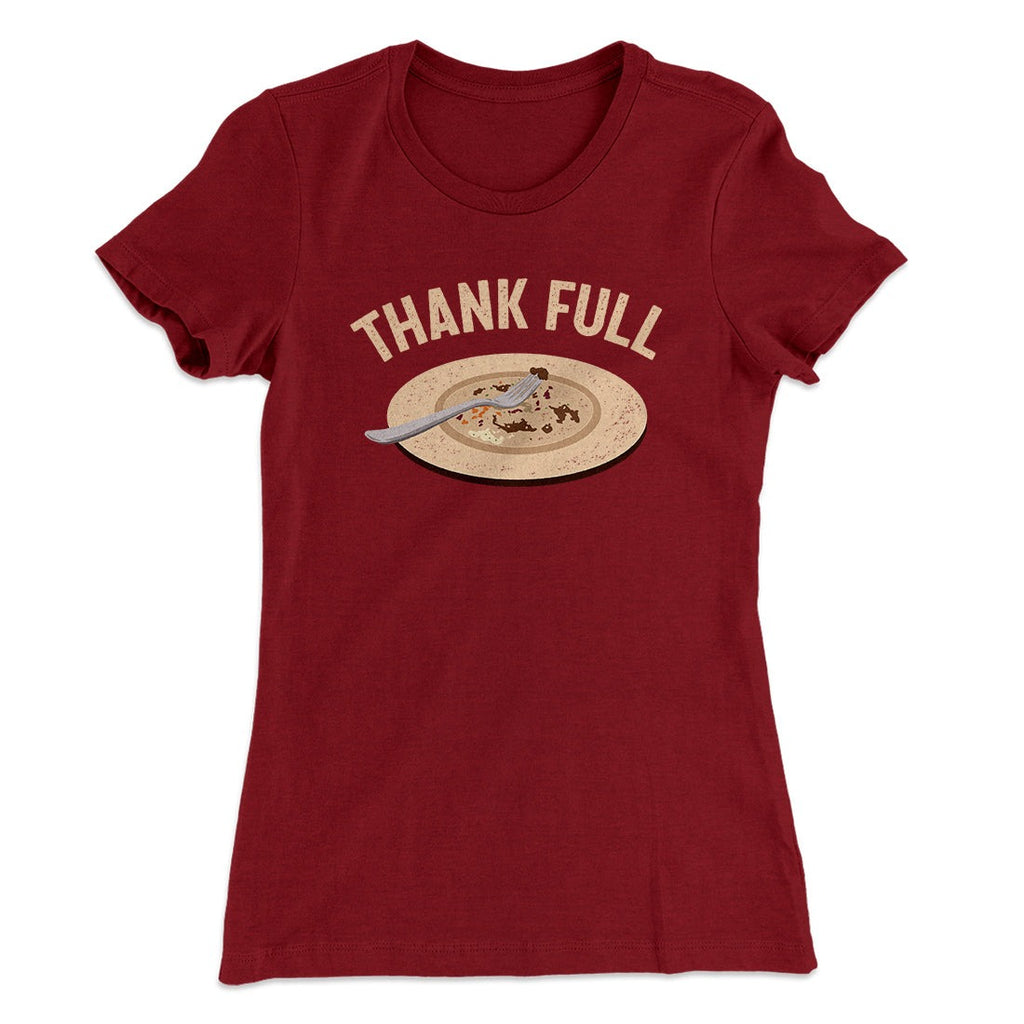 Thank Full Funny Thanksgiving Women's T-Shirt