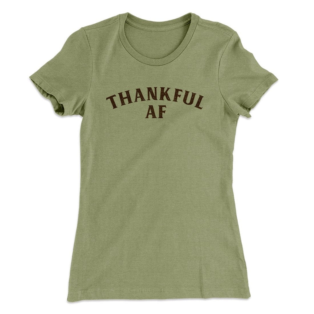 Thankful AF Funny Thanksgiving Women's T-Shirt