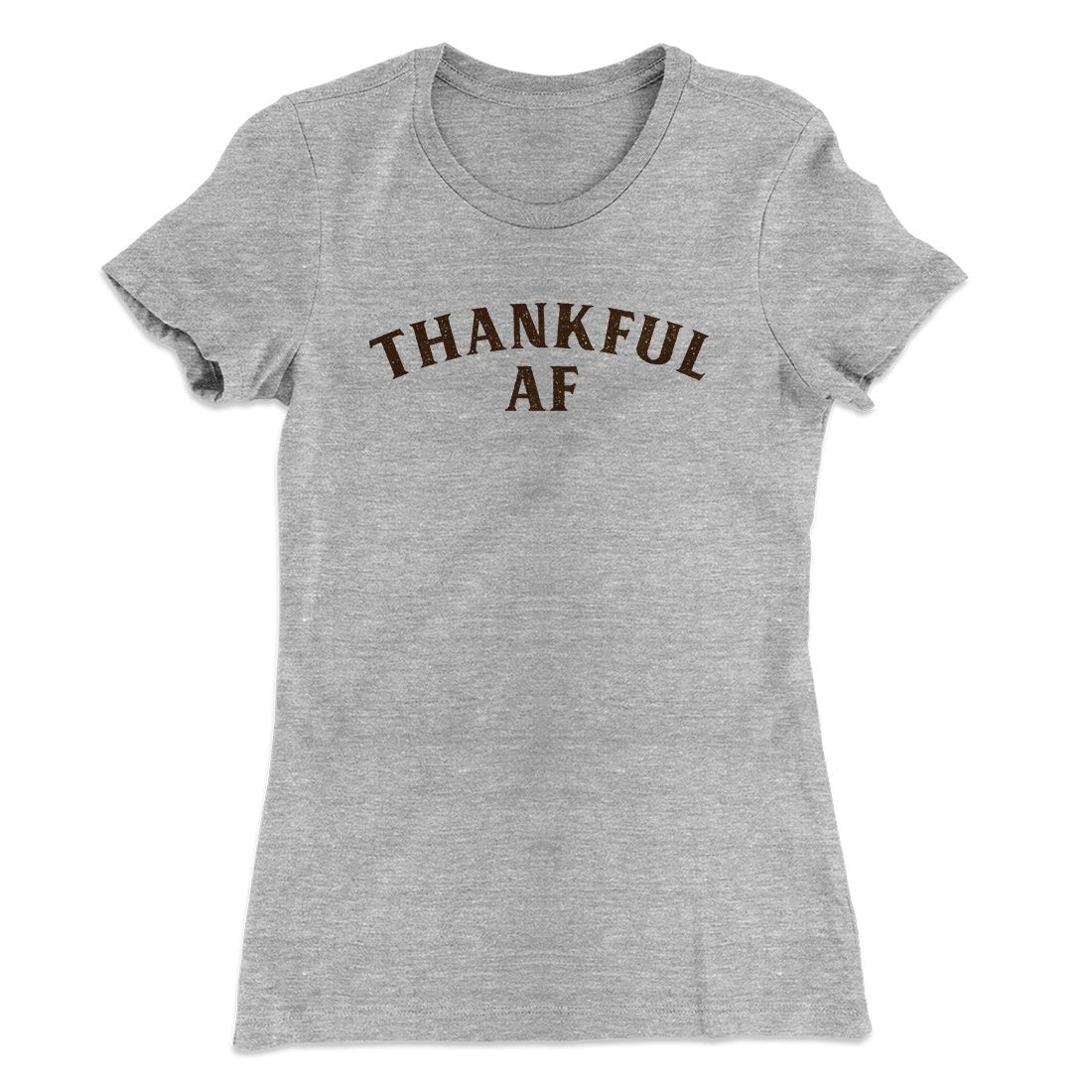 Thankful AF Funny Thanksgiving Women's T-Shirt