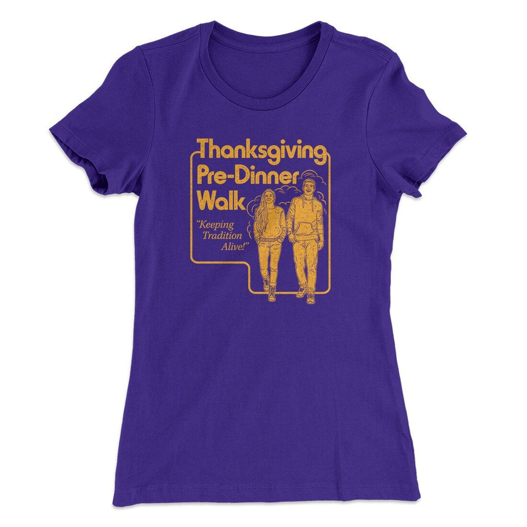 Thanksgiving Pre-Dinner Walk Funny Thanksgiving Women's T-Shirt