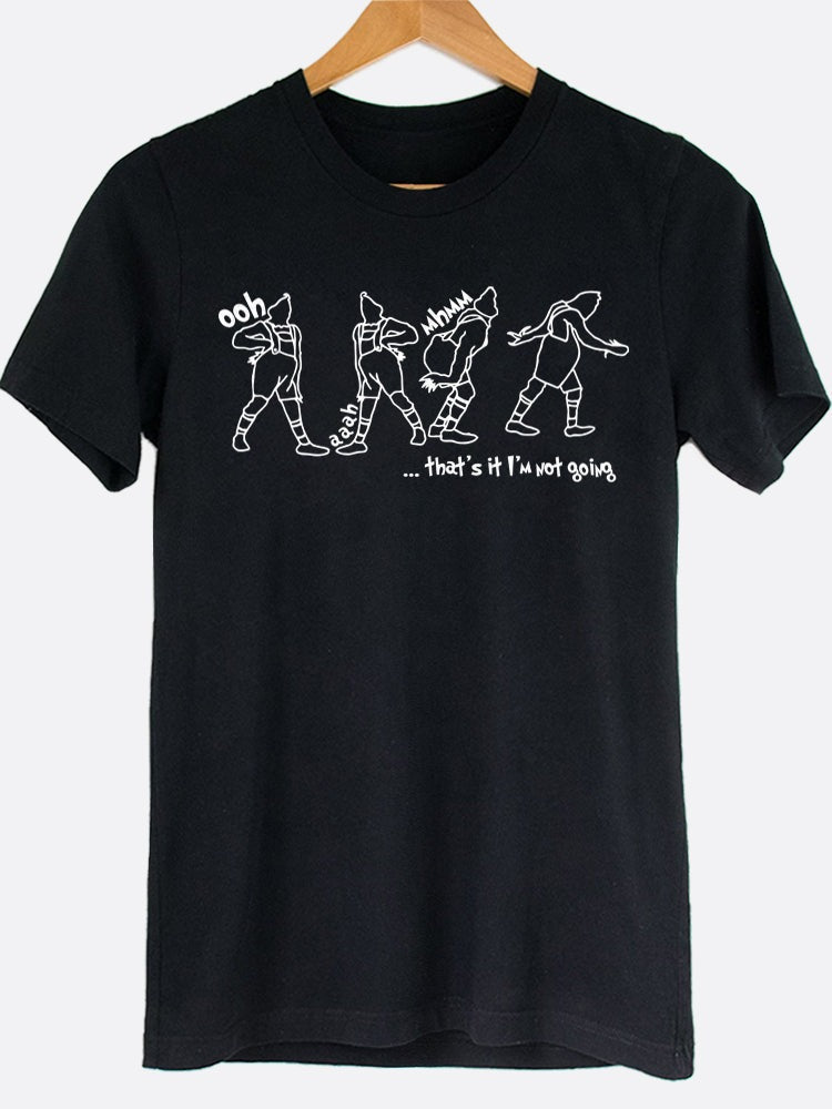 That's It I'm Not Going Graphic Tee