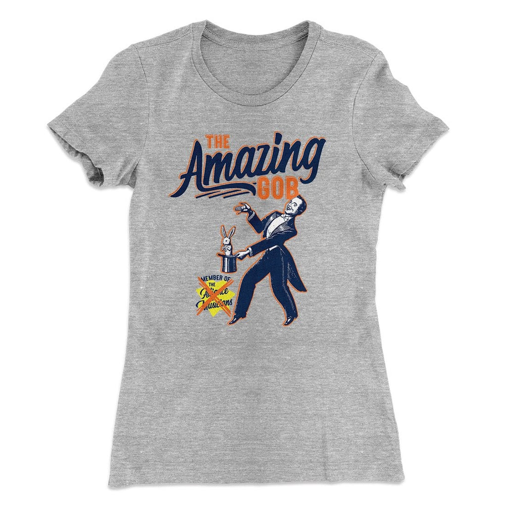 The Amazing GOB Women's T-Shirt