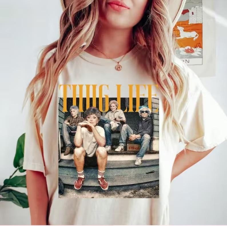 The Golden Girl Thug life Tshirt Sweater Hoodie, Gift For Her, Casual Tshirt, trendy Tshirt, The Golden Girl Shirt Hoodie Sweater, 80s Movie Sitcom Shirt, Movie Shirt