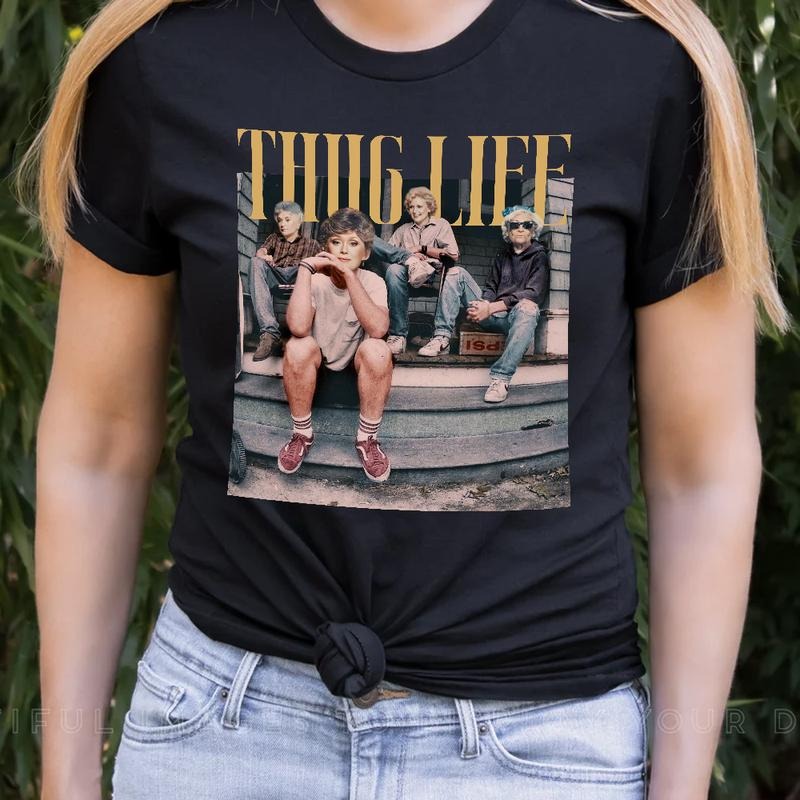 The Golden Girls Thug Life Shirt, 80s Movie Shirt, Unisex Tshirt, Gifts For Female Male, Short Sleeve Tee Shirt, Streetwear Menswear Top