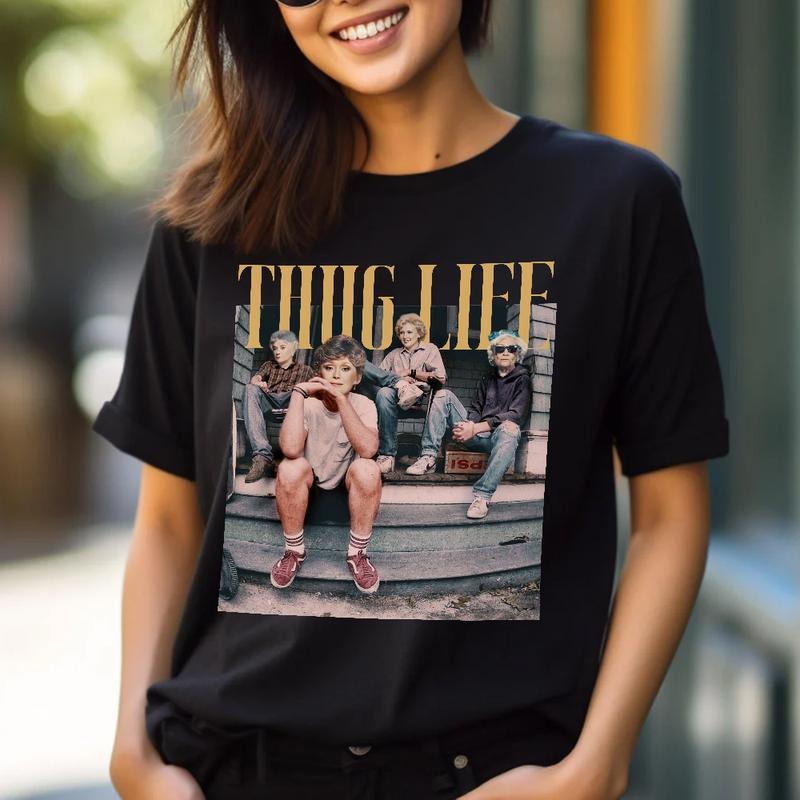 The Golden Girls Thug Life Shirt, 80s Movie Shirt, Unisex Tshirt, Gifts For Female Male, Short Sleeve Tee Shirt, Streetwear Menswear Top