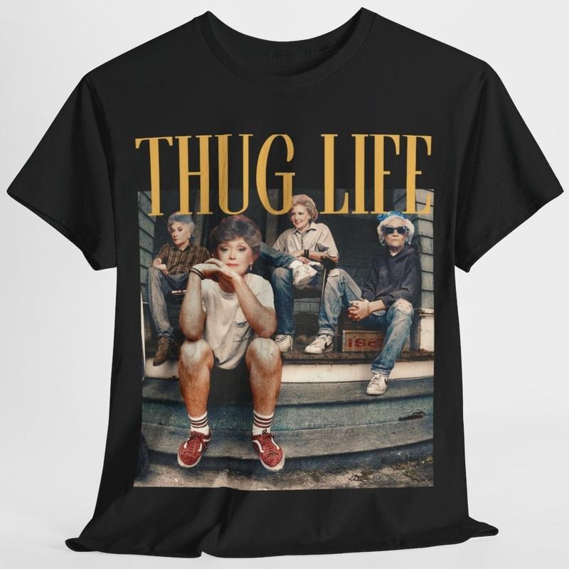 The Golden Girls Thug Life Shirt, The Golden Girls Lover Gift Streetwear Graphic Tee Cotton Summer style 002