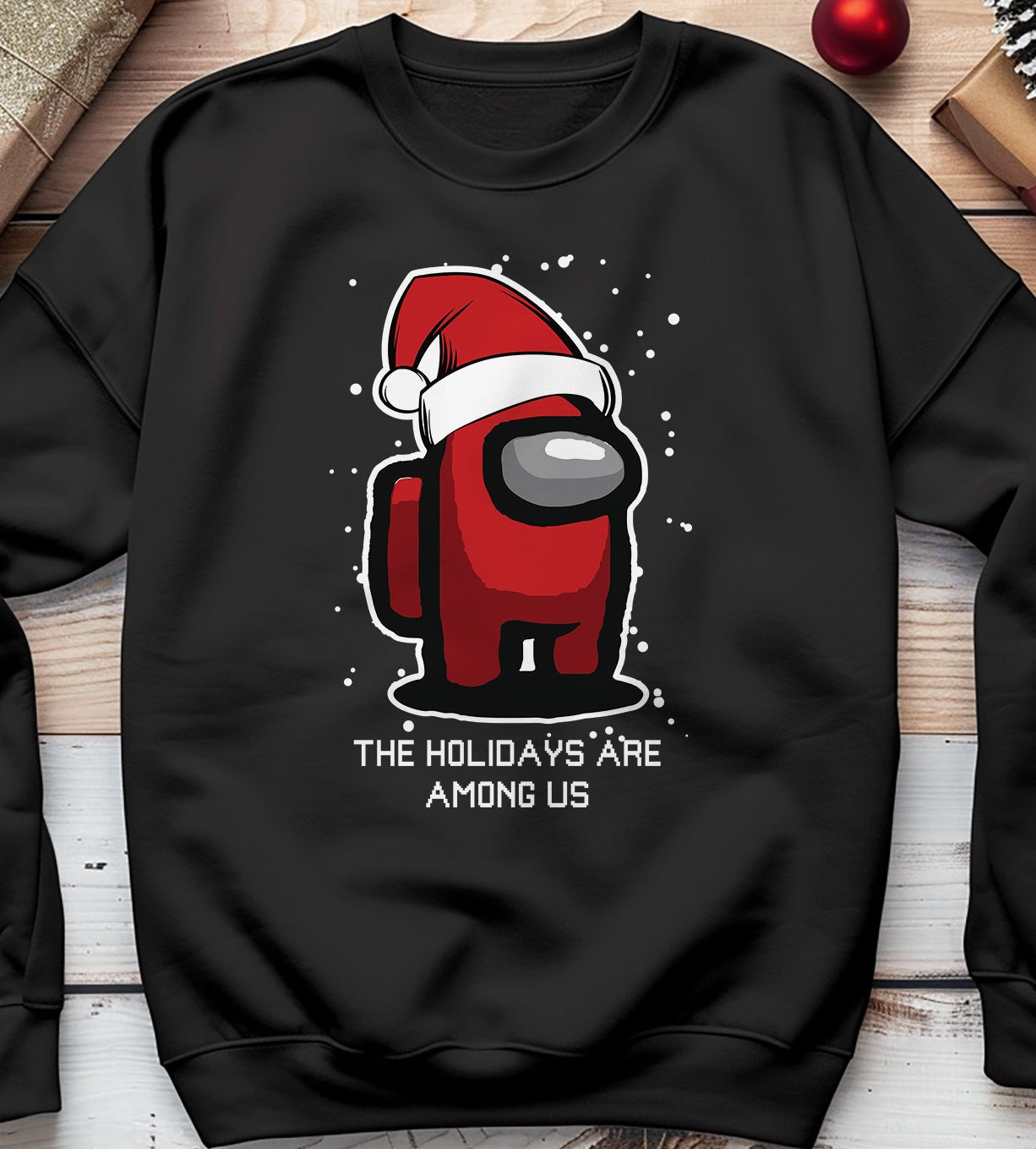 The Holidays Are Among Us Sweatshirt
