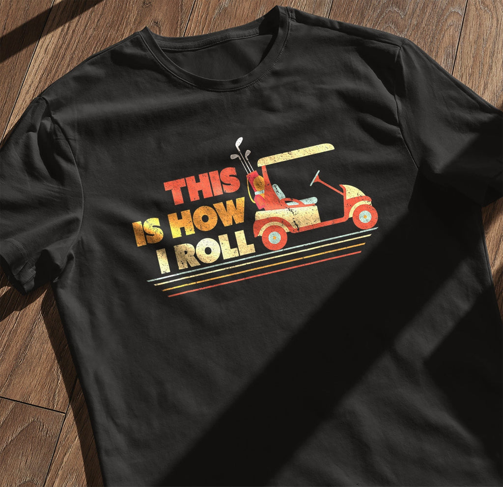 This Is How I Roll Vintage Golf t-shirt