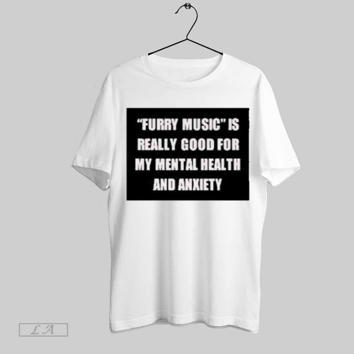 Top Furry Music Is Really Good For My Mental Health And Anxiety T Shirt Sweatshirt Hoodie Shirt