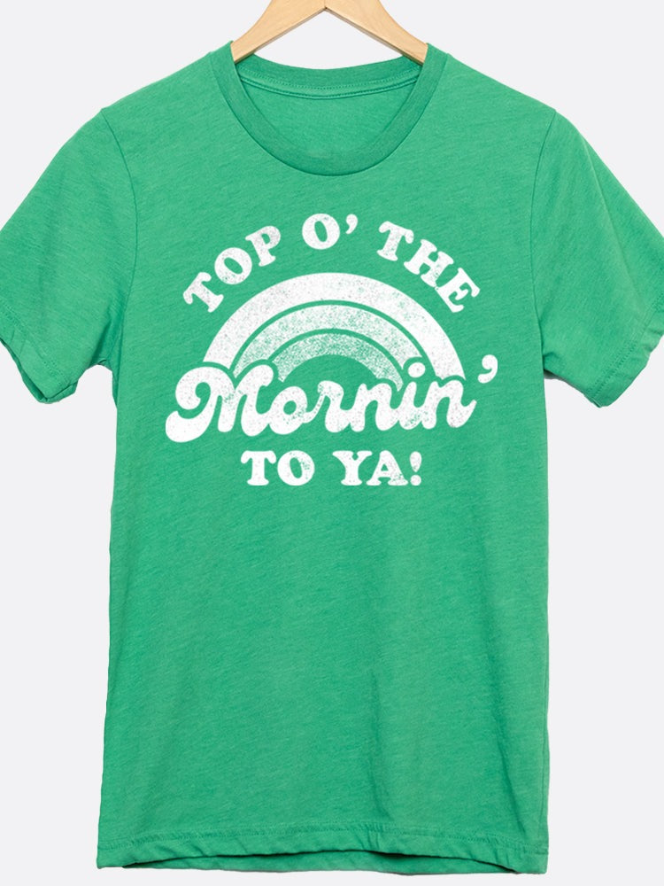 Top O' The Mornin' To Ya! Graphic Tee
