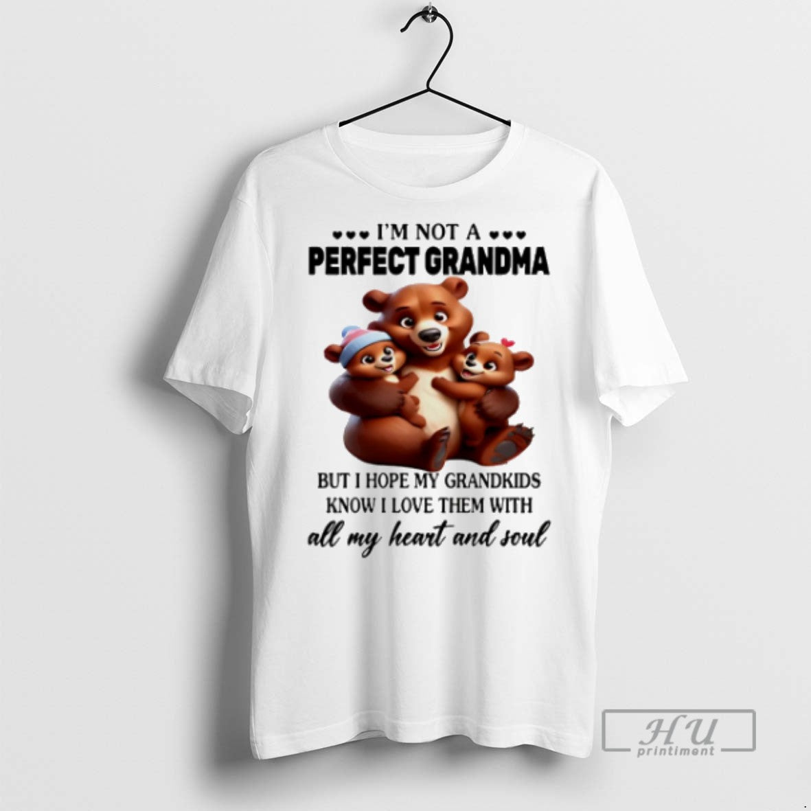 Trending Bear Im Not A Perfect Grandma But I Hope My Grandkids Know I Love