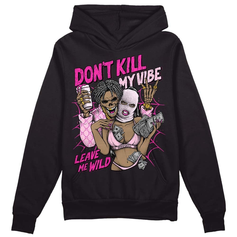 Triple Pink Dunk DopeSkill Hoodie Sweatshirt Don't Kill My Vibe Graphic