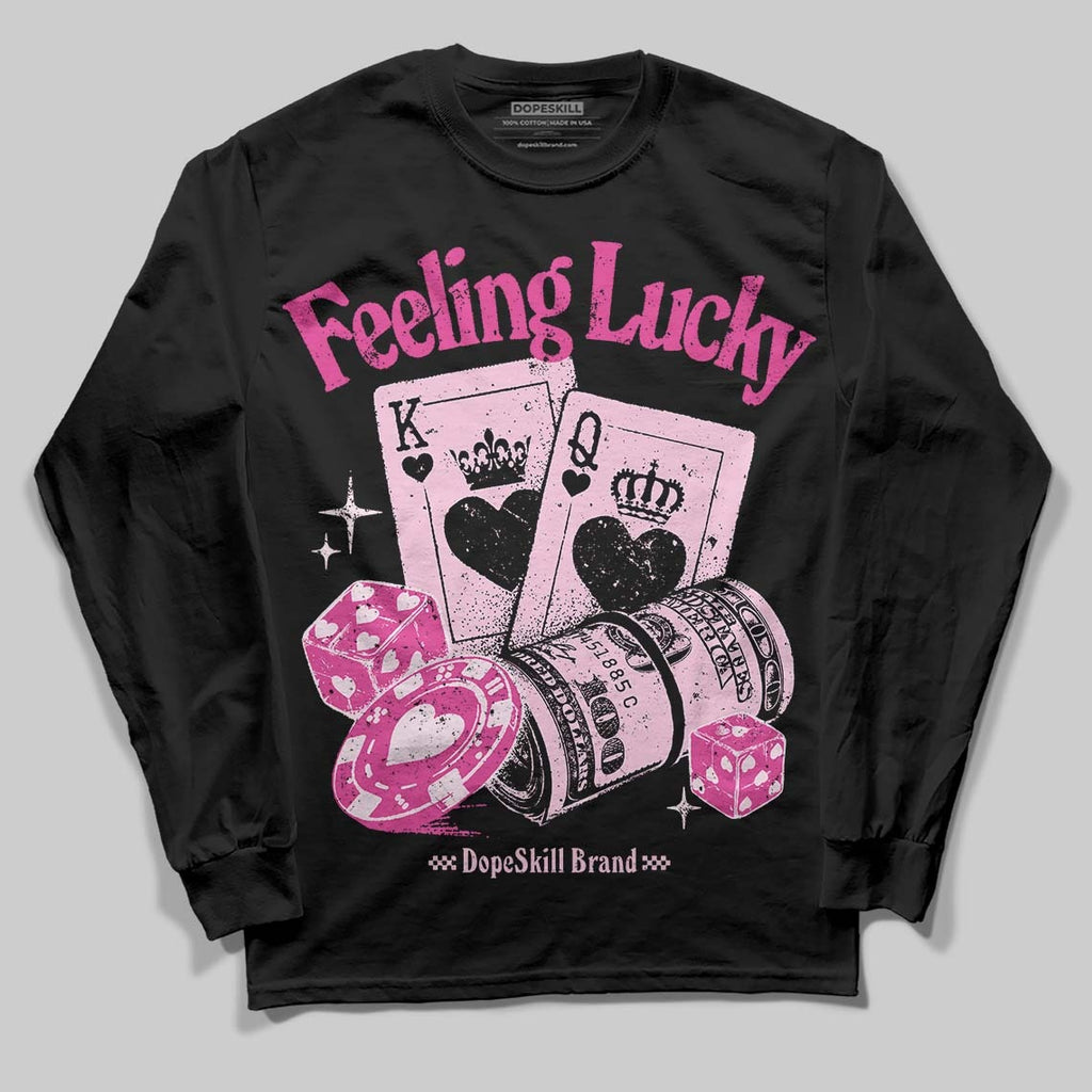 Triple Pink Dunk DopeSkill Long Sleeve T-Shirt Feeling Lucky Graphic