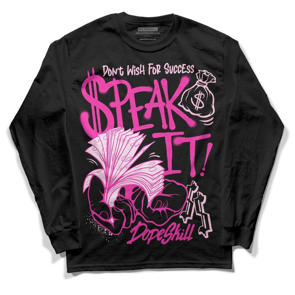 Triple Pink Dunk DopeSkill Long Sleeve T-Shirt Speak It Graphic
