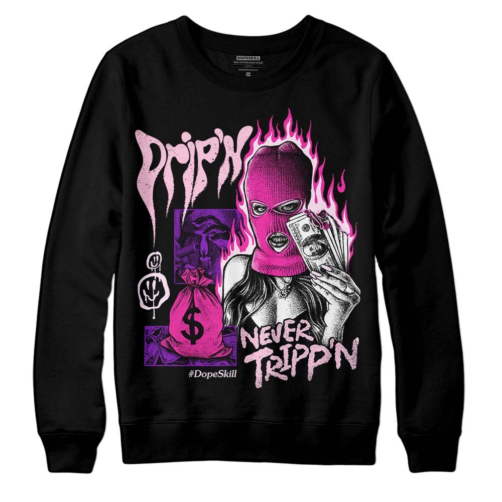 Triple Pink Dunk DopeSkill Sweatshirt Drip'n Never Tripp'n Graphic