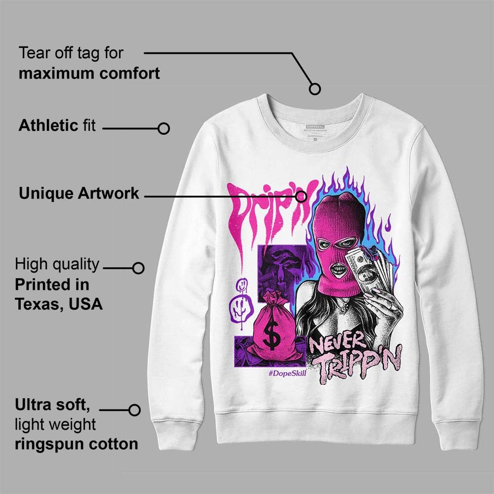 Triple Pink Dunk DopeSkill Sweatshirt Drip'n Never Tripp'n Graphic