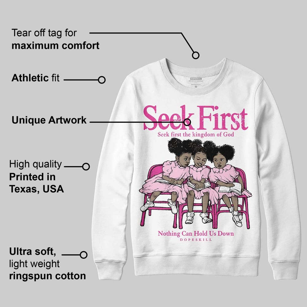 Triple Pink Dunk DopeSkill Sweatshirt New Seek First Graphic