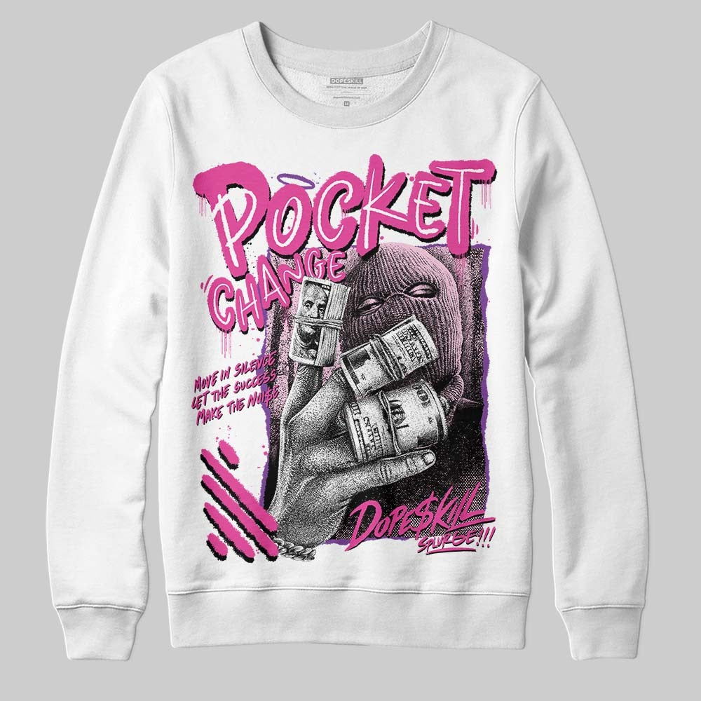 Triple Pink Dunk DopeSkill Sweatshirt Pocket Change Graphic
