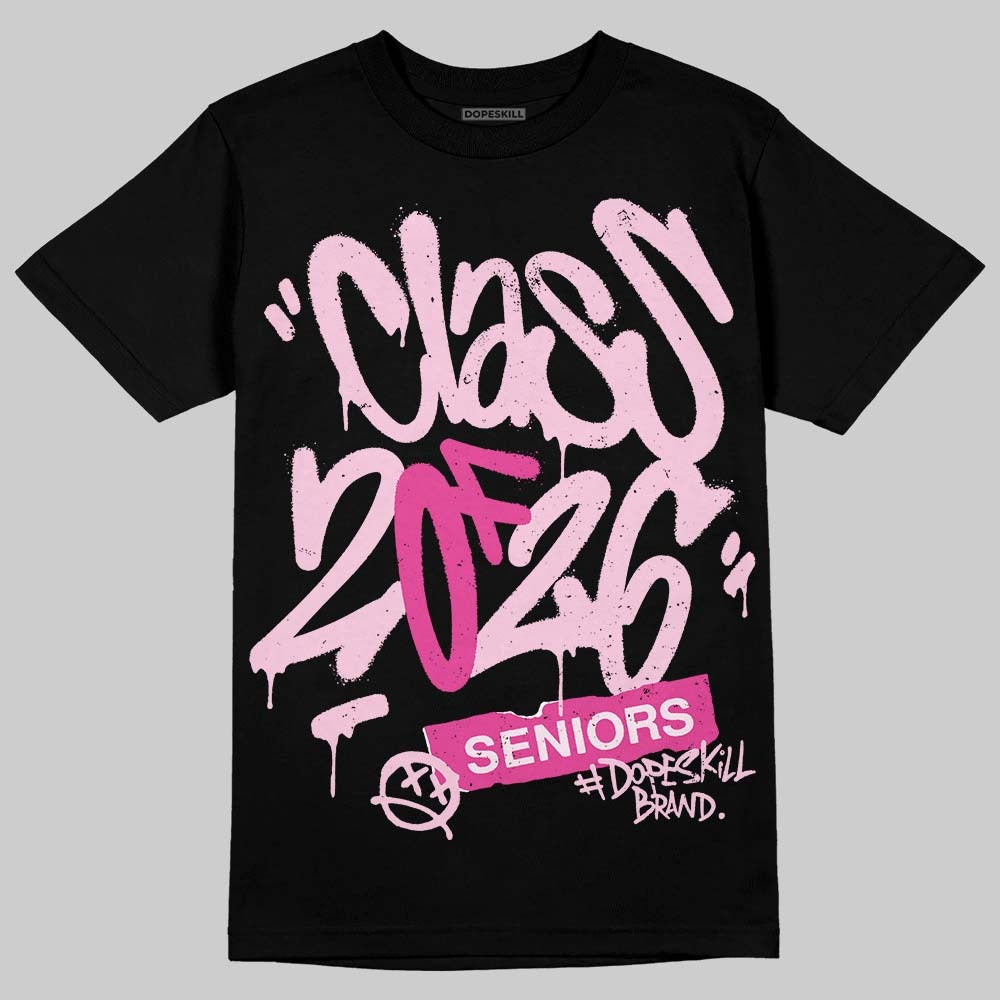 Triple Pink Dunk DopeSkill T-Shirt Class of 2026 Graphic