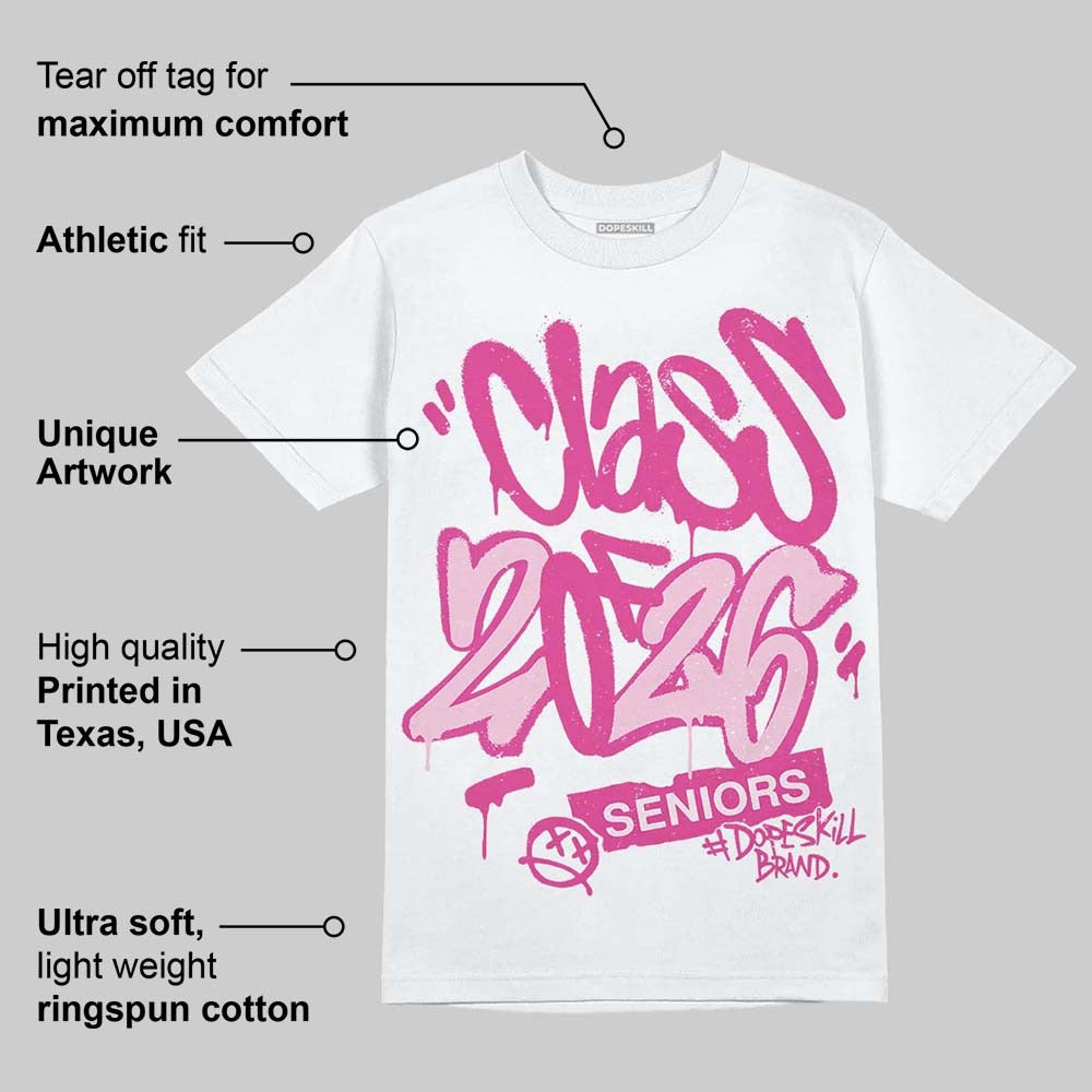 Triple Pink Dunk DopeSkill T-Shirt Class of 2026 Graphic