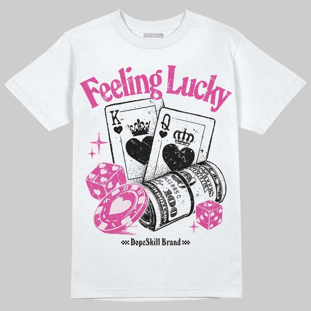 Triple Pink Dunk DopeSkill T-Shirt Feeling Lucky Graphic