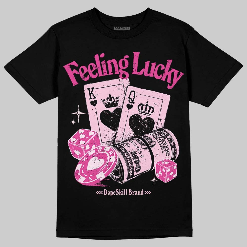 Triple Pink Dunk DopeSkill T-Shirt Feeling Lucky Graphic