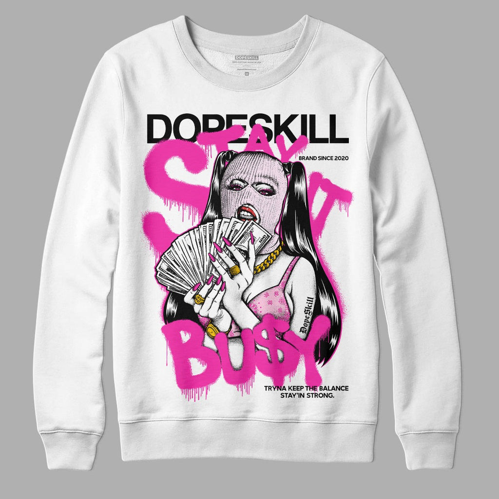 Triple Pink Dunk Low DopeSkill Sweatshirt Stay It Busy Graphic