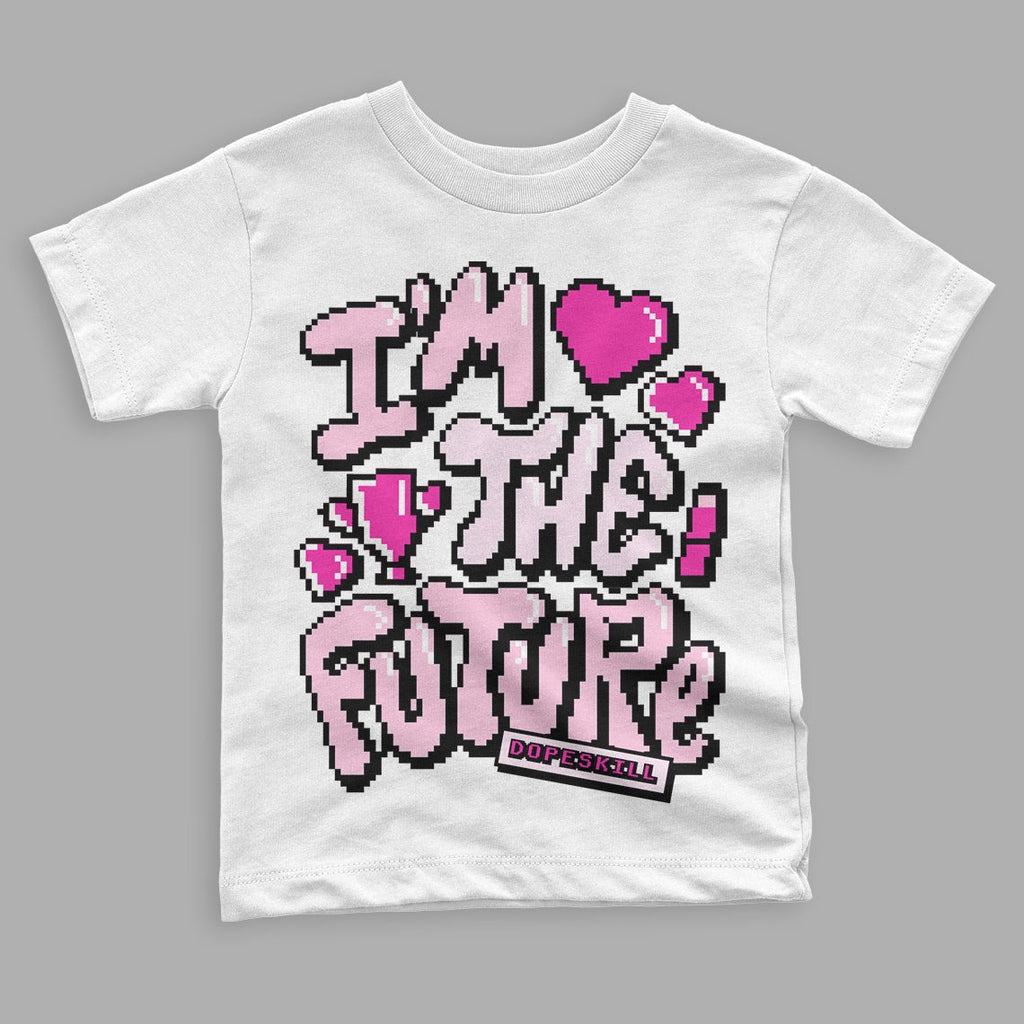 Triple Pink Dunk Low DopeSkill Toddler Kids T-shirt I'm The Future Graphic