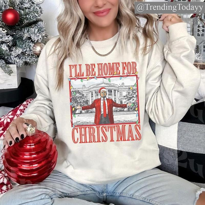 #Trump I'll Be Home for Christmas T-Shirt, Sweatshirt, Hoodie, Christmas Republican Santa Graphic Shirt