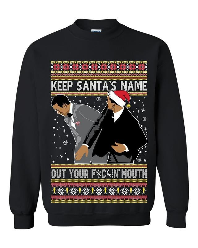 Ugly Christmas Sweater Keep Santa's Name Out Your Mouth Meme Unisex Sweatshirt