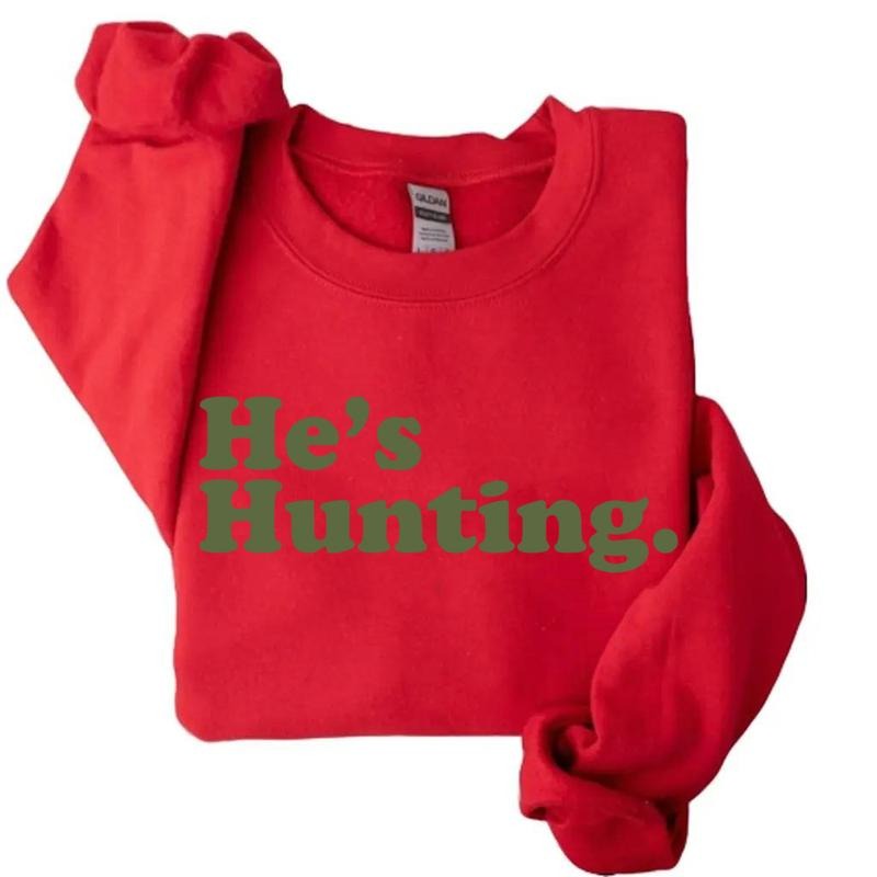 Unisex Funny He's Hunting 2025 2024 Hunting Season T-shirt Tanktop Hoodie - Grey- Sleeve, Long Sleeve Crewneck Sweaters