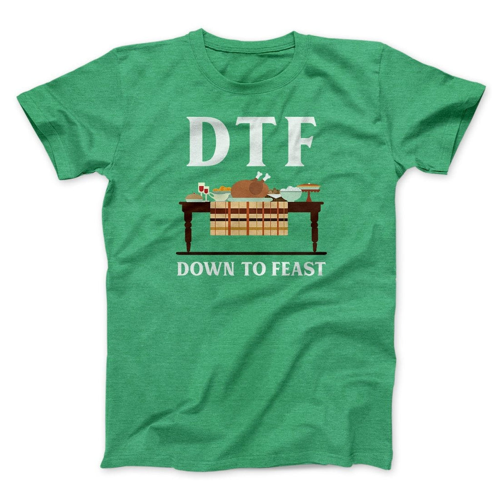 DTF: Down To Feast Funny Thanksgiving Men/Unisex T-Shirt