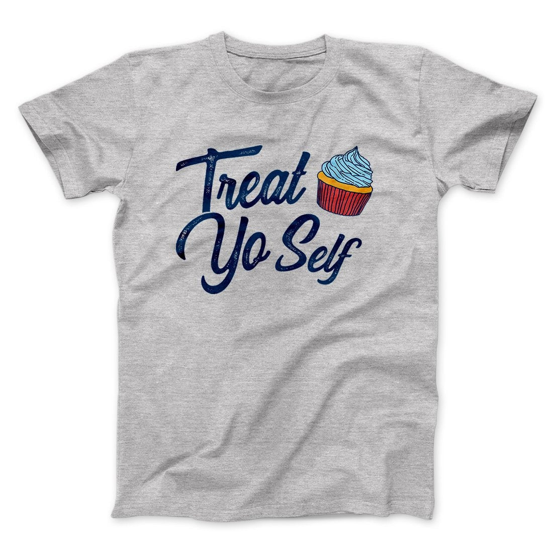 Treat Yo' Self Men/Unisex T-Shirt