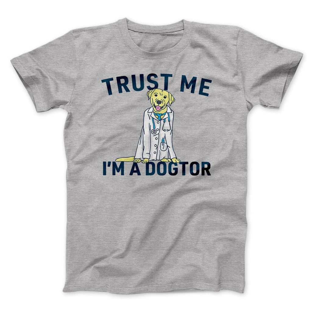Trust Me I'm A Dogtor Funny Men/Unisex T-Shirt