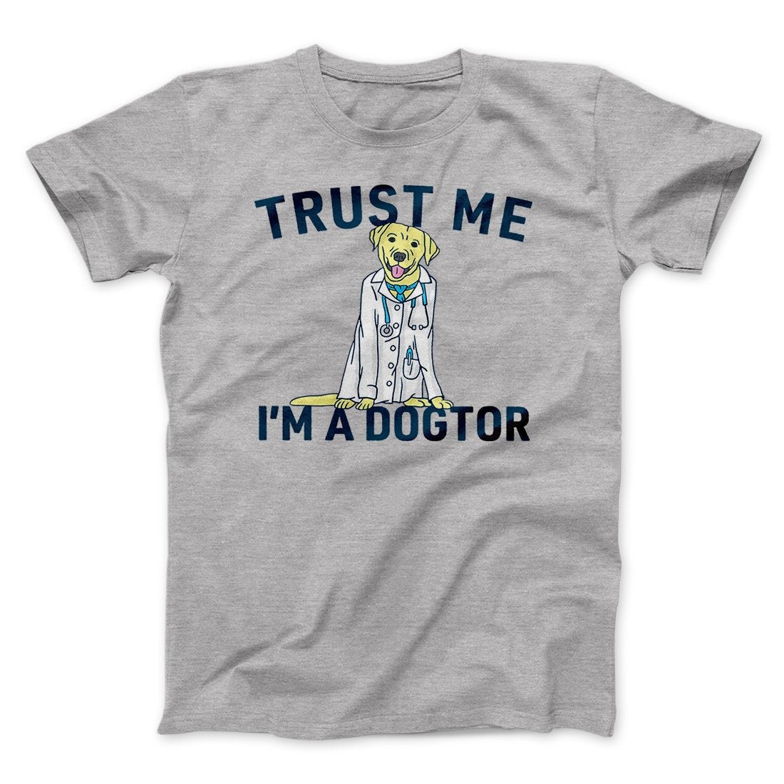 Trust Me I'm A Dogtor Funny Men/Unisex T-Shirt