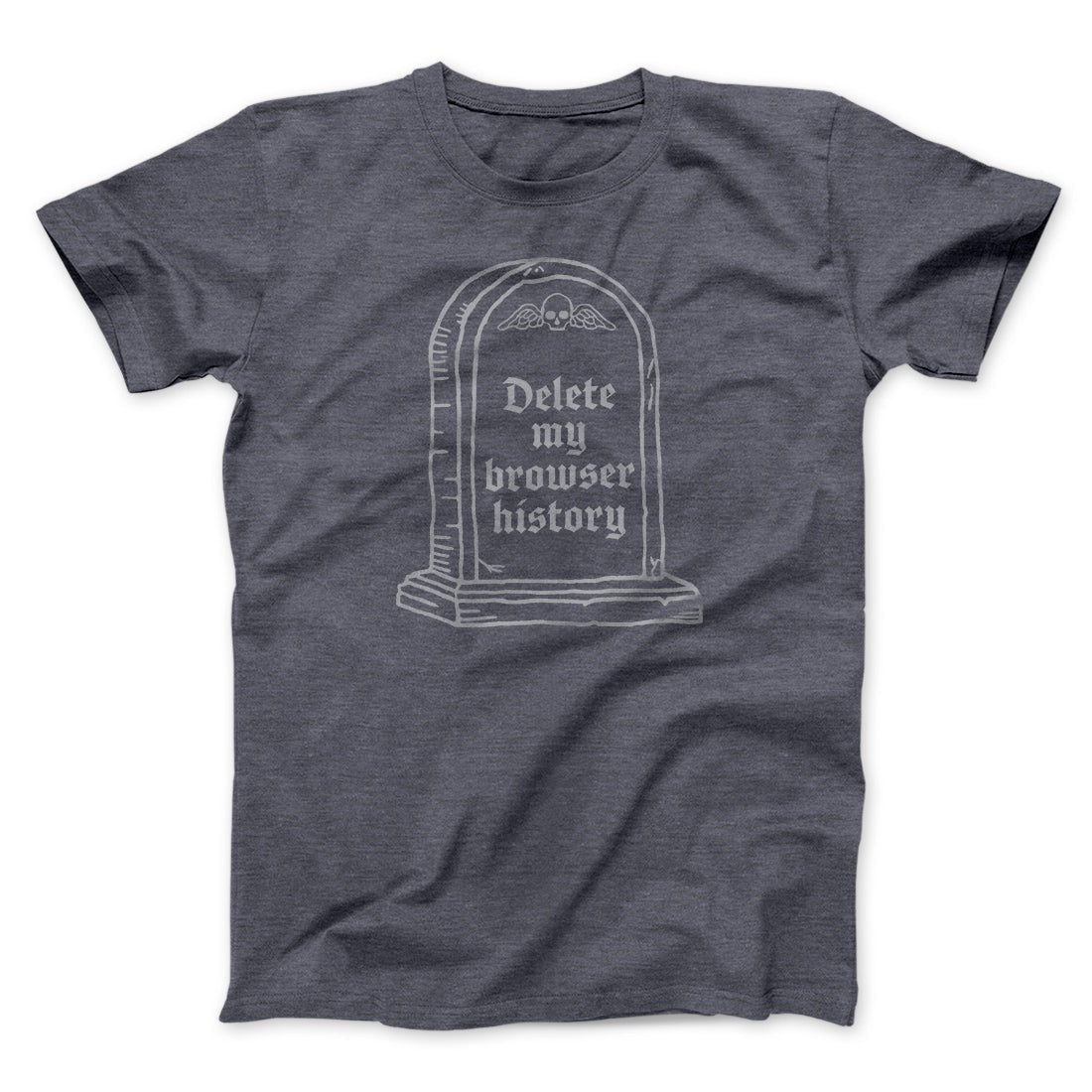 Delete My Browser History Men/Unisex T-Shirt