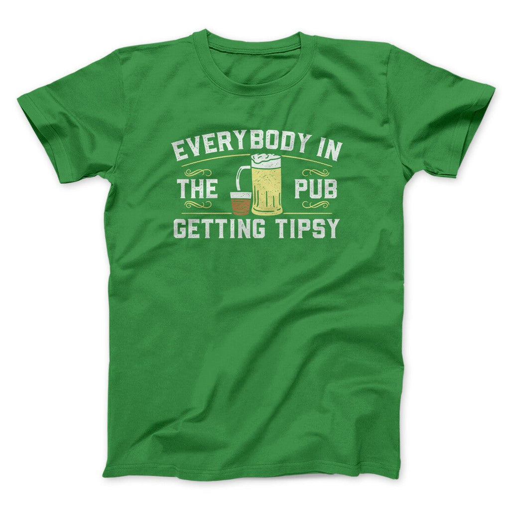Everybody In The Pub Is Getting Tipsy Men/Unisex T-Shirt