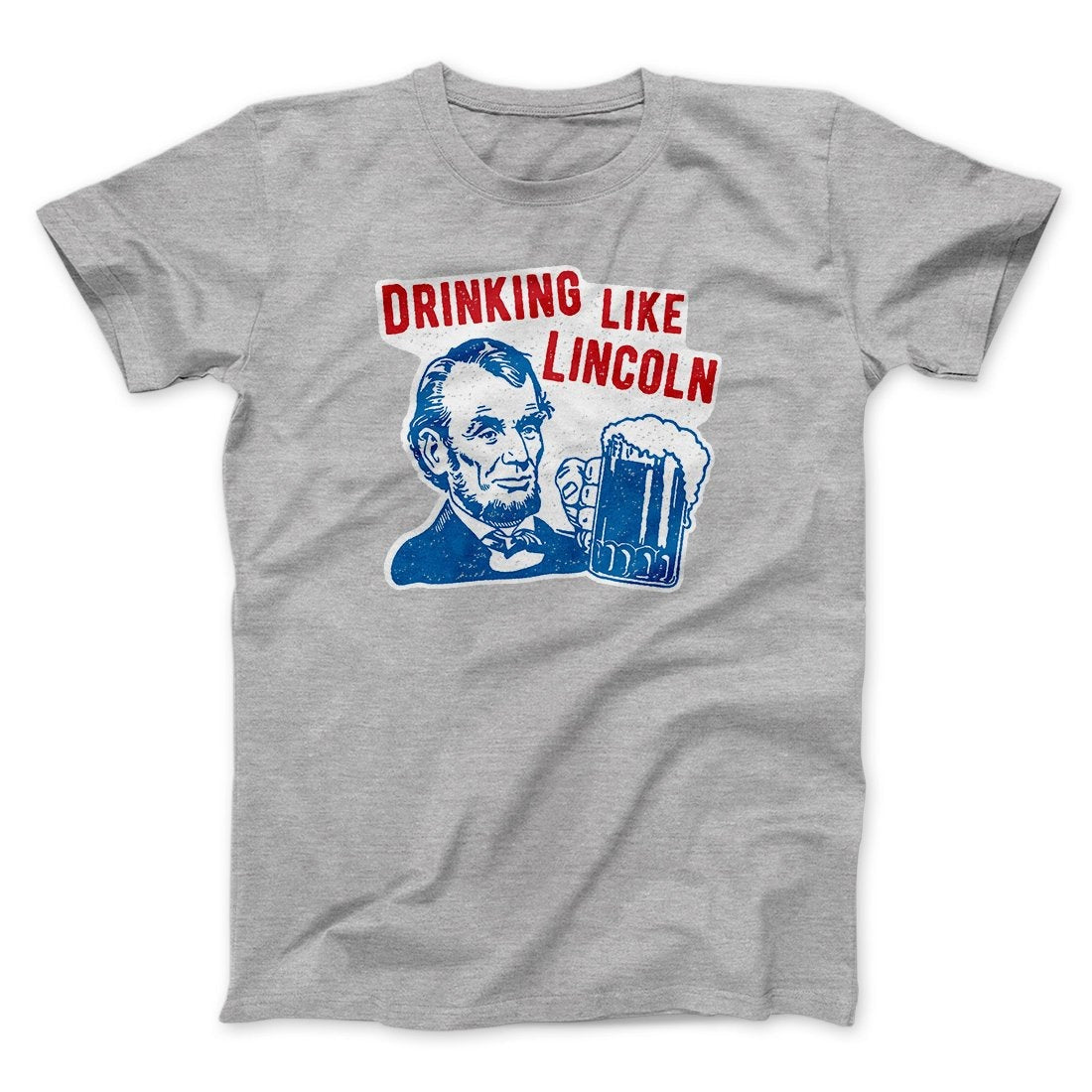 Drinking Like Lincoln Men/Unisex T-Shirt