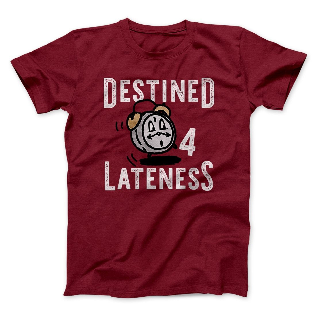 Destined for Lateness Funny Men/Unisex T-Shirt