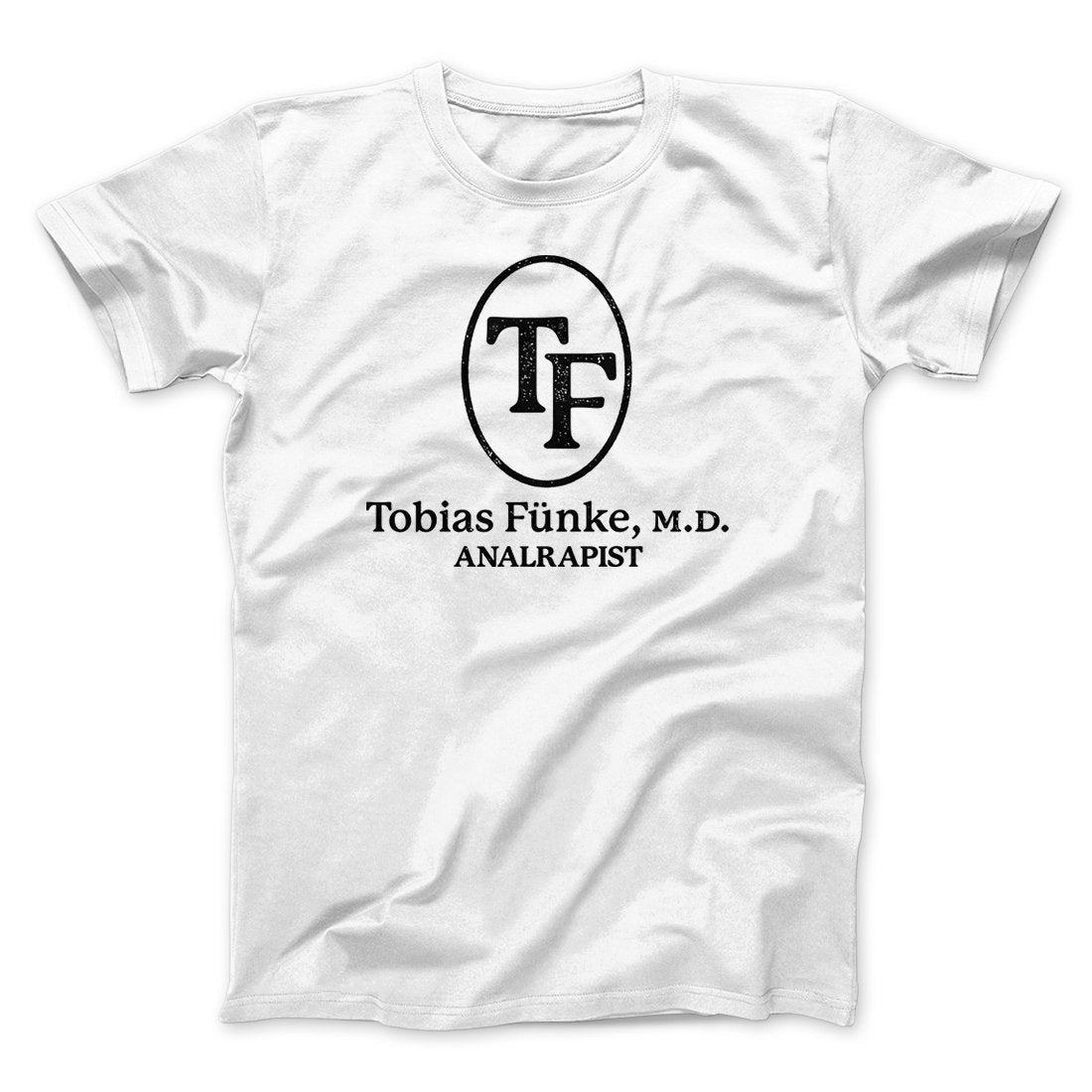 Tobias Fünke M.D. Analrapist Men/Unisex T-Shirt